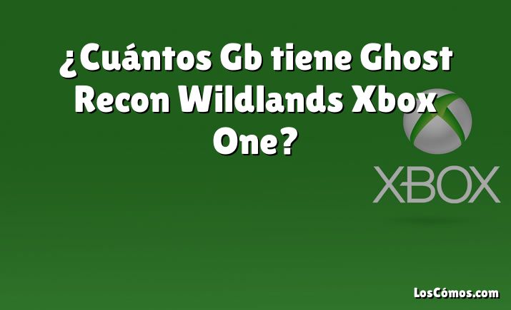 ¿Cuántos Gb tiene Ghost Recon Wildlands Xbox One?