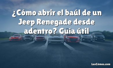 ¿Cómo abrir el baúl de un Jeep Renegade desde adentro?  Guía útil