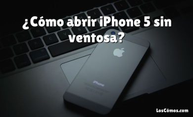 ¿Cómo abrir iPhone 5 sin ventosa?