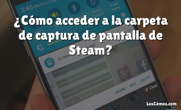 ¿Cómo acceder a la carpeta de captura de pantalla de Steam?