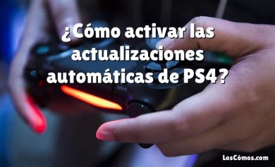 ¿Cómo activar las actualizaciones automáticas de PS4?