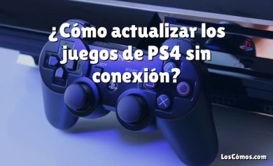 ¿Cómo actualizar los juegos de PS4 sin conexión?