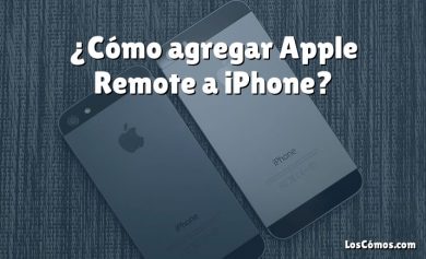 ¿Cómo agregar Apple Remote a iPhone?