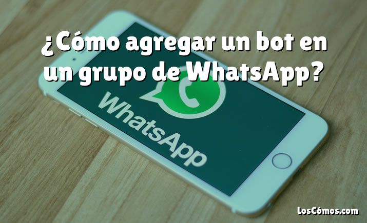 ¿cómo Agregar Un Bot En Un Grupo De Whatsapp 2022emk 1455