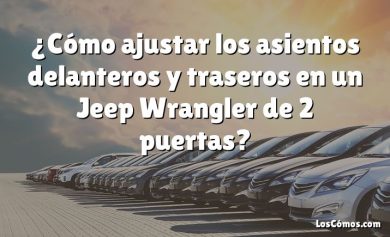 ¿Cómo ajustar los asientos delanteros y traseros en un Jeep Wrangler de 2 puertas?