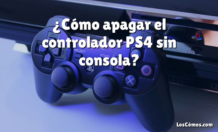 ¿Cómo apagar el controlador PS4 sin consola?