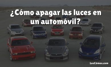 ¿Cómo apagar las luces en un automóvil?