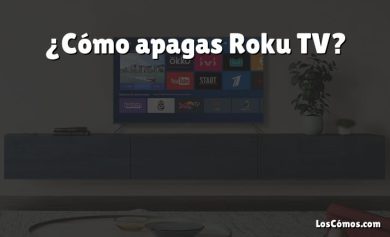 ¿Cómo apagas Roku TV?