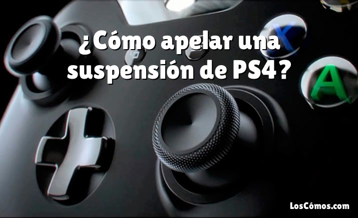 ¿Cómo apelar una suspensión de PS4?