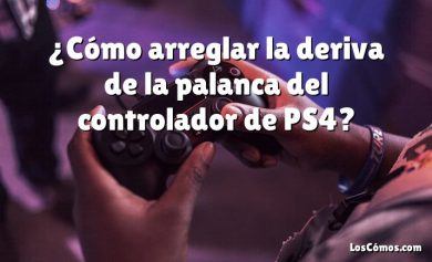 ¿Cómo arreglar la deriva de la palanca del controlador de PS4?