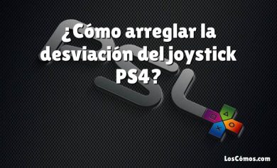 ¿Cómo arreglar la desviación del joystick PS4?