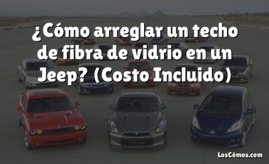 ¿Cómo arreglar un techo de fibra de vidrio en un Jeep?  (Costo Incluido)