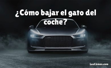 ¿Cómo bajar el gato del coche?