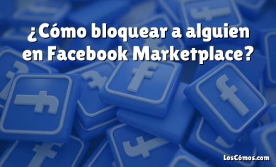 ¿Cómo bloquear a alguien en Facebook Marketplace?