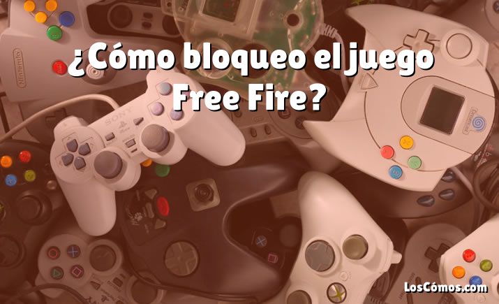 ¿Cómo bloqueo el juego Free Fire?