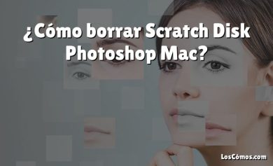 ¿Cómo borrar Scratch Disk Photoshop Mac?