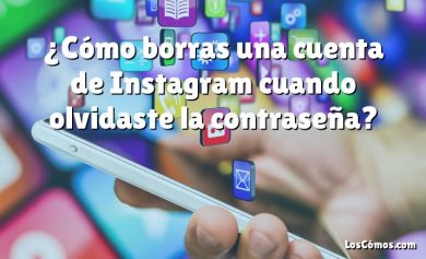 ¿Cómo borras una cuenta de Instagram cuando olvidaste la contraseña?