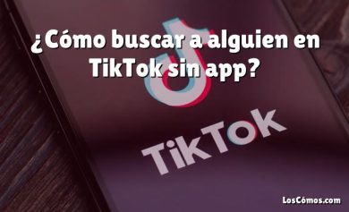 ¿Cómo buscar a alguien en TikTok sin app?