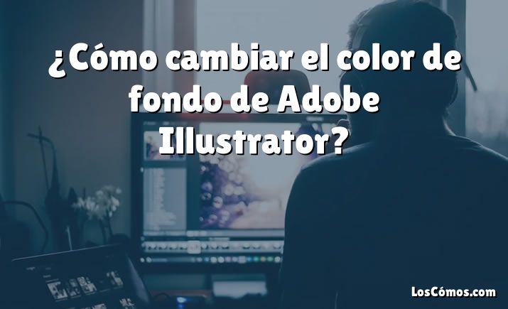 ¿Cómo cambiar el color de fondo de Adobe Illustrator?