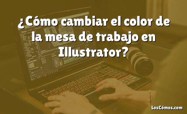 ¿Cómo cambiar el color de la mesa de trabajo en Illustrator?