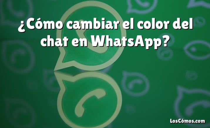 ¿cómo Cambiar El Color Del Chat En Whatsapp 2022emk 0402