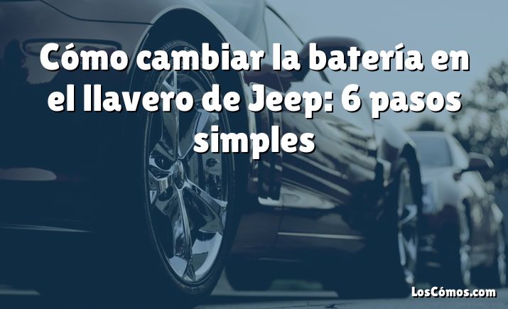 Cómo cambiar la batería en el llavero de Jeep: 6 pasos simples