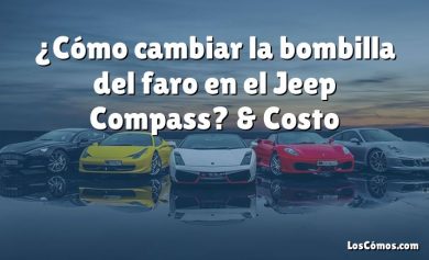 ¿Cómo cambiar la bombilla del faro en el Jeep Compass?  & Costo