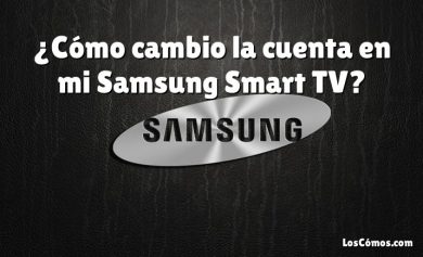 ¿Cómo cambio la cuenta en mi Samsung Smart TV?