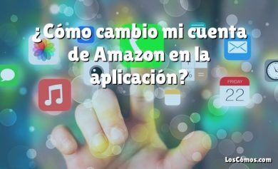 ¿Cómo cambio mi cuenta de Amazon en la aplicación?