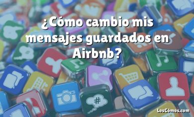 ¿Cómo cambio mis mensajes guardados en Airbnb?