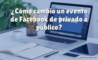 ¿Cómo cambio un evento de Facebook de privado a público?