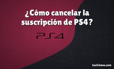 ¿Cómo cancelar la suscripción de PS4?