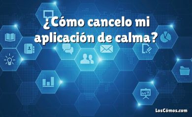 ¿Cómo cancelo mi aplicación de calma?