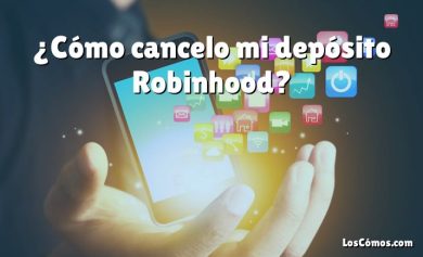 ¿Cómo cancelo mi depósito Robinhood?