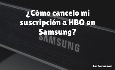 ¿Cómo cancelo mi suscripción a HBO en Samsung?