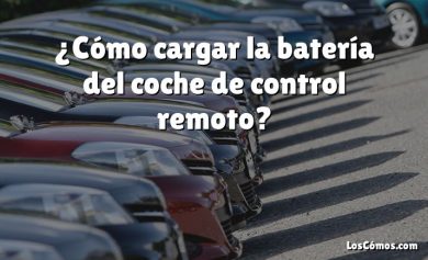 ¿Cómo cargar la batería del coche de control remoto?