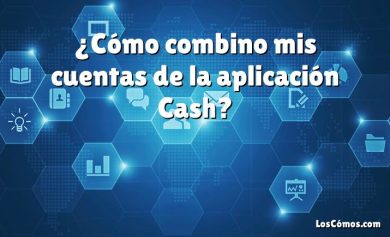 ¿Cómo combino mis cuentas de la aplicación Cash?