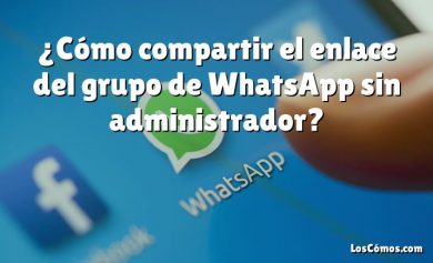 ¿Cómo compartir el enlace del grupo de WhatsApp sin administrador?