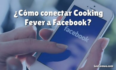 ¿Cómo conectar Cooking Fever a Facebook?