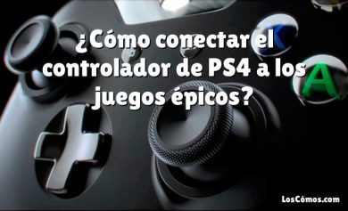 ¿Cómo conectar el controlador de PS4 a los juegos épicos?