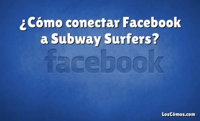 ¿Cómo conectar Facebook a Subway Surfers?