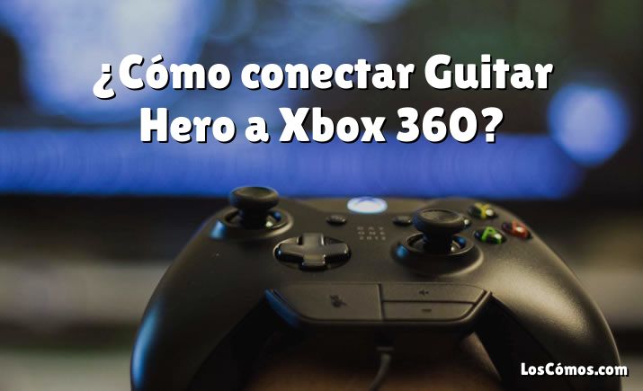 ¿Cómo conectar Guitar Hero a Xbox 360?