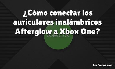 ¿Cómo conectar los auriculares inalámbricos Afterglow a Xbox One?
