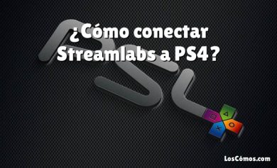 ¿Cómo conectar Streamlabs a PS4?
