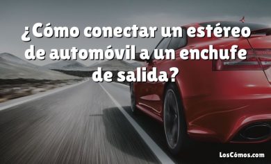 ¿Cómo conectar un estéreo de automóvil a un enchufe de salida?