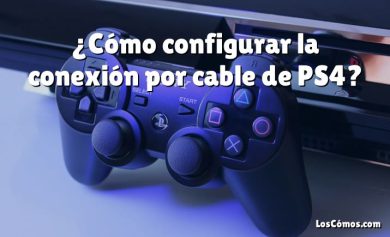 ¿Cómo configurar la conexión por cable de PS4?