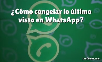 ¿Cómo congelar lo último visto en WhatsApp?