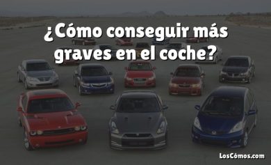 ¿Cómo conseguir más graves en el coche?