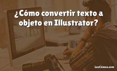 ¿Cómo convertir texto a objeto en Illustrator?