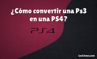 ¿Cómo convertir una Ps3 en una PS4?